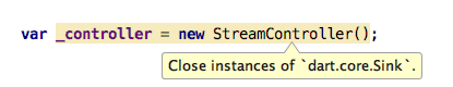 `_controller = new StreamController()` results in a hint: Close instances of `dart.core.Sink`.